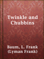 Twinkle_and_Chubbins