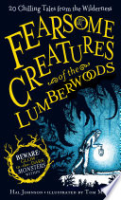Fearsome creatures of the lumberwoods