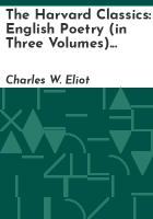 The_Harvard_Classics__English_Poetry__in_three_volumes__Volume_1__Chaucer_to_Gray