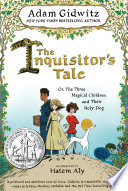 The inquisitor's tale, or, The three magical children and their holy dog