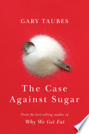 The case against sugar